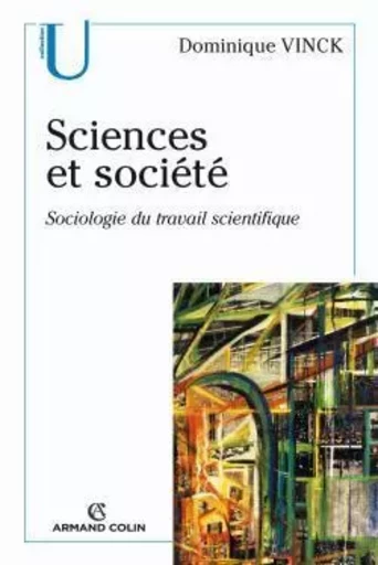 Sciences et société - Dominique Vinck - ARMAND COLIN