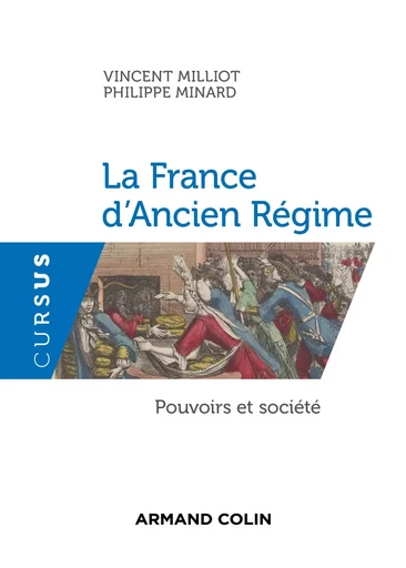 La France d'Ancien Régime - Pouvoirs et société - Vincent Milliot, Philippe Minard - ARMAND COLIN