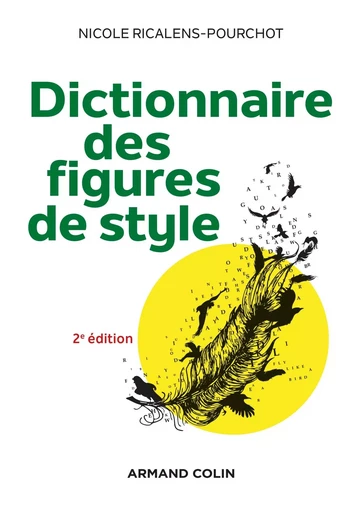 Dictionnaire des figures de style - 2e éd. - Nicole Ricalens-Pourchot - ARMAND COLIN