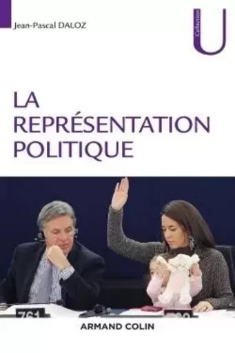 La représentation politique - Jean-Pascal Daloz - ARMAND COLIN