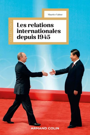 Les relations internationales depuis 1945 - 18e éd. - Maurice Vaïsse - ARMAND COLIN