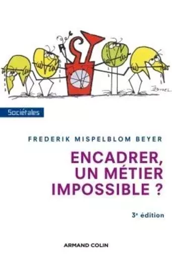 Encadrer, un métier impossible ? - 3e édition - Frederik Mispelblom Beyer - ARMAND COLIN