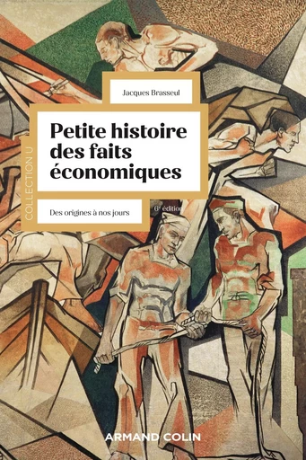 Petite histoire des faits économiques - 6e éd. - Jacques Brasseul - ARMAND COLIN