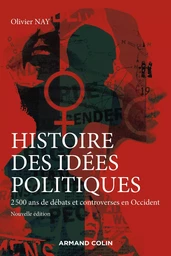 Histoire des idées politiques - 2 500 ans de débats et controverses en Occident -3e éd.