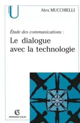 Études des communications : le dialogue avec la technologie -  - ARMAND COLIN