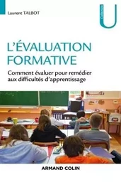 L'évaluation formative - Comment évaluer pour remédier aux difficultés d'apprentissage