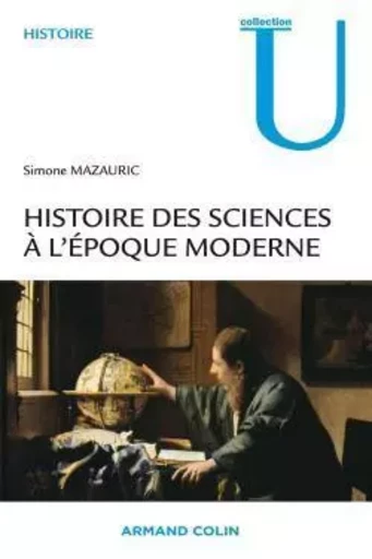 Histoire des sciences à l'époque moderne - Simone Mazauric - ARMAND COLIN