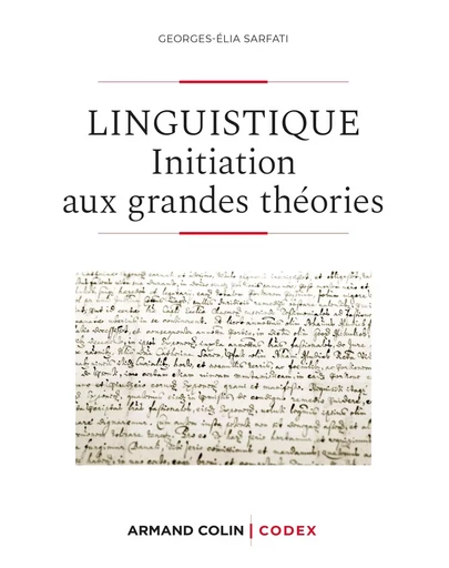 Linguistique - 2e éd. - Initiation aux grandes théories - Georges-Elia Sarfati - ARMAND COLIN