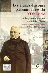 Les grands discours parlementaires du XIXe siècle - De Benjamin Constant à Adolphe Thiers 1800-1870