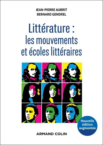 Littérature : les mouvements et écoles littéraires - 2e éd. - Jean-Pierre Aubrit, Bernard Gendrel - ARMAND COLIN