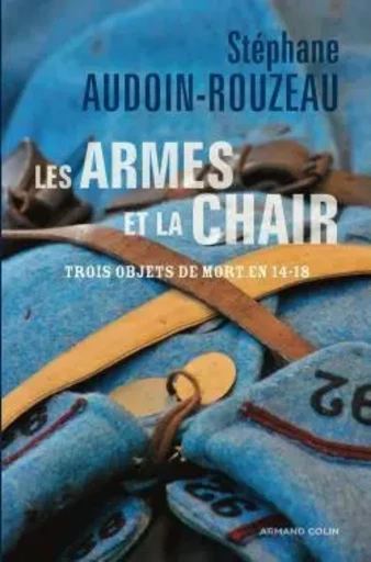 Les armes et la chair - Stéphane Audoin-Rouzeau - ARMAND COLIN