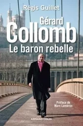 Gérard Collomb - Le baron rebelle - NP