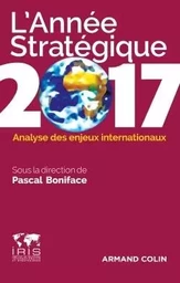 L'année stratégique 2017 - Analyse des enjeux internationaux