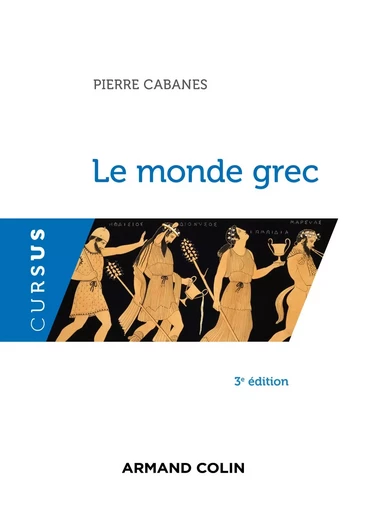 Le monde grec - 3e éd. - Pierre Cabanes - ARMAND COLIN