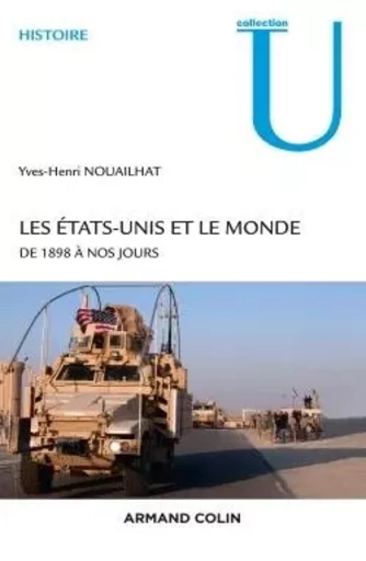 Les États-Unis et le monde de 1898 à nos jours - Yves-Henri Nouailhat - ARMAND COLIN