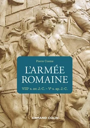 L'armée romaine - 3e éd. - VIIIe s. av. J.-C.-Ve s. ap. J.-C.