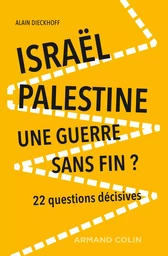 Israël-Palestine : une guerre sans fin? - 2e éd.