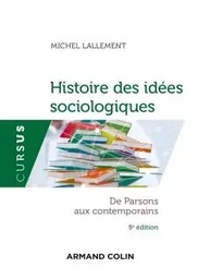 Histoire des idées sociologiques - Tome 2 - 5e éd. - De Parsons aux contemporains