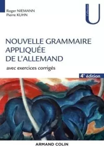 Nouvelle grammaire appliquée de l'allemand - 4e éd. - Avec exercices corrigés - Roger Niemann - ARMAND COLIN