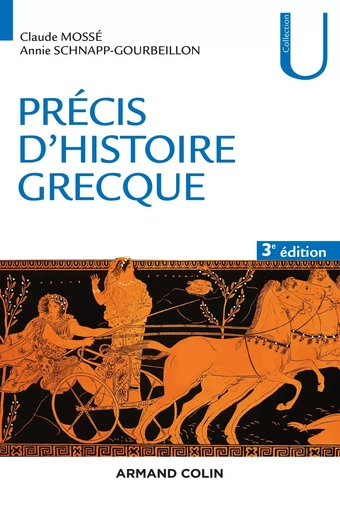 Précis d'histoire grecque - 3e éd. - Du début du deuxième millénaire à la bataille d'Actium - Claude Mossé, Annie Schnapp-Gourbeillon - ARMAND COLIN