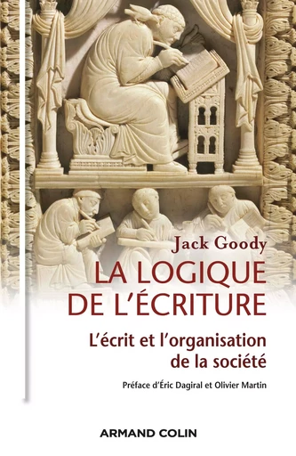 La logique de l'écriture - L'écrit et l'organisation de la société - Jack GOODY - ARMAND COLIN