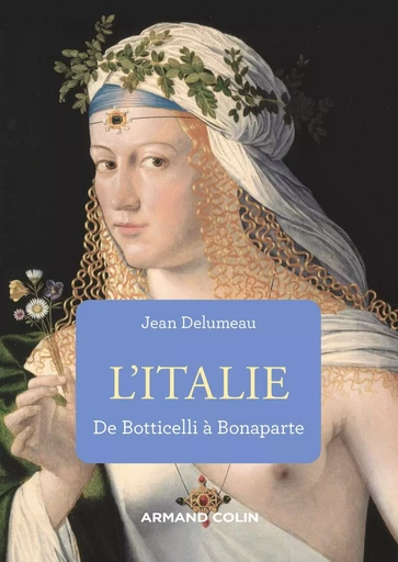 L'Italie de Botticelli à Bonaparte - Jean Delumeau - ARMAND COLIN