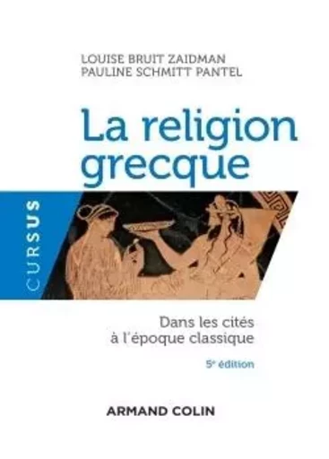 La religion grecque - 5e éd. - Dans les cités à l'époque classique - Louise Bruit Zaidman, Pauline Schmitt Pantel - ARMAND COLIN