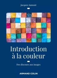 Introduction à la couleur - 2e éd. - Des discours aux images