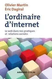 L'ordinaire d'internet - Le web dans nos pratiques et relations sociales