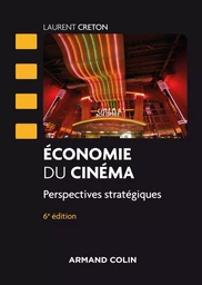 Economie du cinéma - 6 éd.