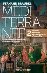 La Méditerranée et le monde méditerranéen au temps de Philippe II - 2. Destins collectifs...