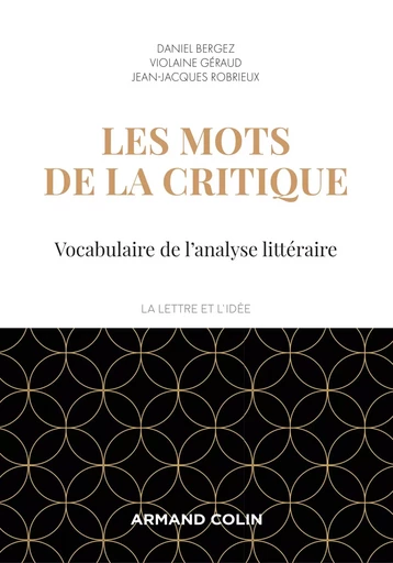 Les mots de la critique - 4e éd. - Vocabulaire de l'analyse littéraire - daniel BERGEZ, Violaine Géraud, Jean-Jacques Robrieux - ARMAND COLIN