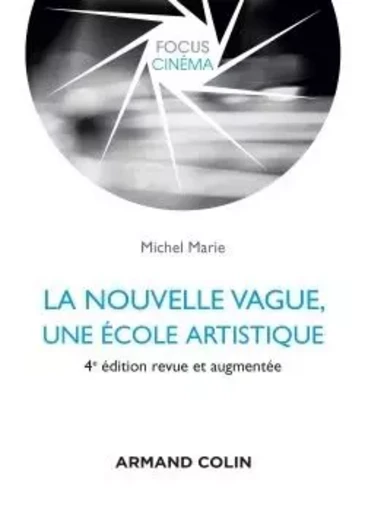 La nouvelle vague, une école artistique - 4e éd. - Michel Marie - ARMAND COLIN