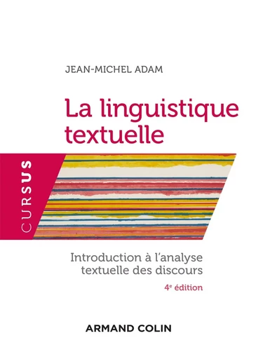 La linguistique textuelle - 4e éd. - Jean-Michel Adam - ARMAND COLIN