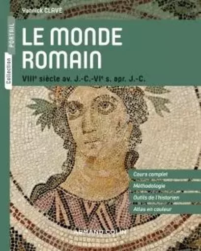 Le monde romain - VIIIe siècle av. J.-C. - VIe s. apr. J.-C. - Yannick Clavé - ARMAND COLIN