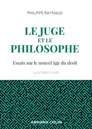 Le juge et le philosophe - 2e éd. - Essais sur le nouvel âge du droit