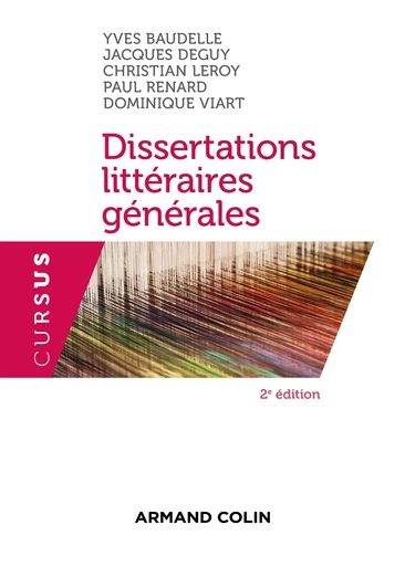 Dissertations littéraires générales - Yves Baudelle, Jacques Deguy, Christian Leroy, Paul Renard, Dominique Viart - ARMAND COLIN