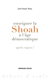 Enseigner la Shoah à l'âge démocratique