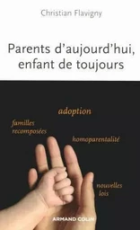 Parents d'aujourd'hui, enfants de toujours