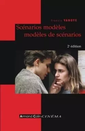 Scénarios modèles, modèles de scénarios - Francis Vanoye - ARMAND COLIN