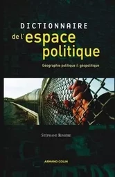 Dictionnaire de l'espace politique - Géographie politique et géopolitique