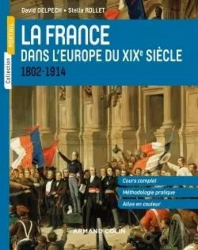 La France dans l'Europe du XIXe siècle - 1804-1914 - David Delpech, Stella Rollet - ARMAND COLIN