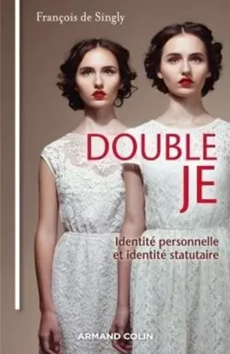 Double Je -  Identité personnelle et identité statutaire - François deSingly - ARMAND COLIN