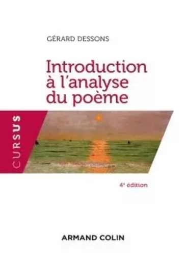 Introduction à l'analyse du poème - 4e éd. - Gérard Dessons - ARMAND COLIN