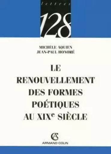 Le renouvellement des formes poétiques au XIXe siècle - Jean-Paul Honore, Pascal Aquien - ARMAND COLIN