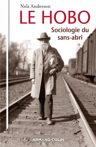 Le hobo - Sociologie du sans-abri - Nels Anderson - ARMAND COLIN