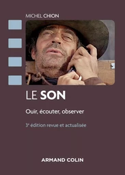 Le son - 3e éd. - Ouïr, écouter, observer