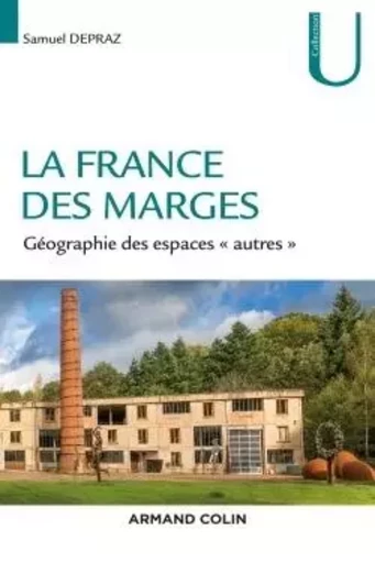 La France des marges - Géographie des espaces « autres » - Samuel Depraz - ARMAND COLIN