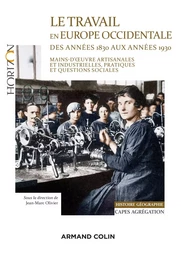 Le travail en Europe occidentale des années 1830 aux années 1930 - Capes-Agrég Histoire-Géographie