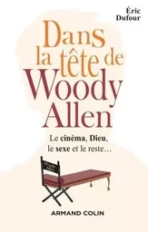 Dans la tête de Woody Allen - Le cinéma, Dieu, le sexe et le reste...